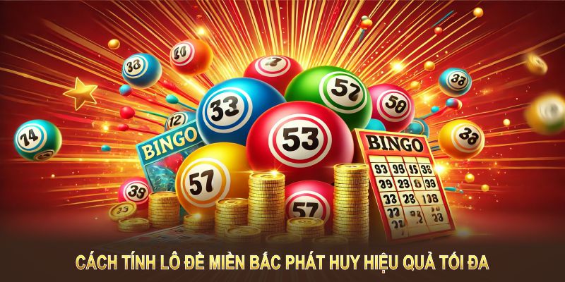 Cách tính lô đề miền Bắc 33WIN