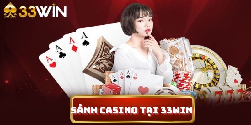 Casino 33WIN được cung cấp bởi nhiều đơn vị có tiếng