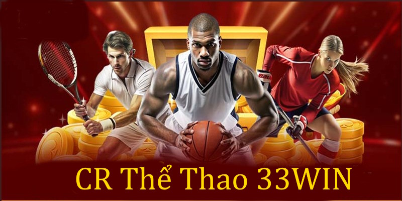 CR Thể Thao 33WIN là sự kết hợp giữa 2 thương hiệu lớn